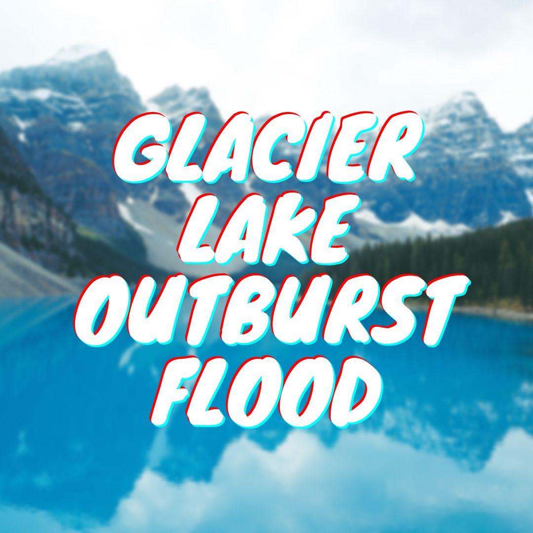 glacier lake outburst flood